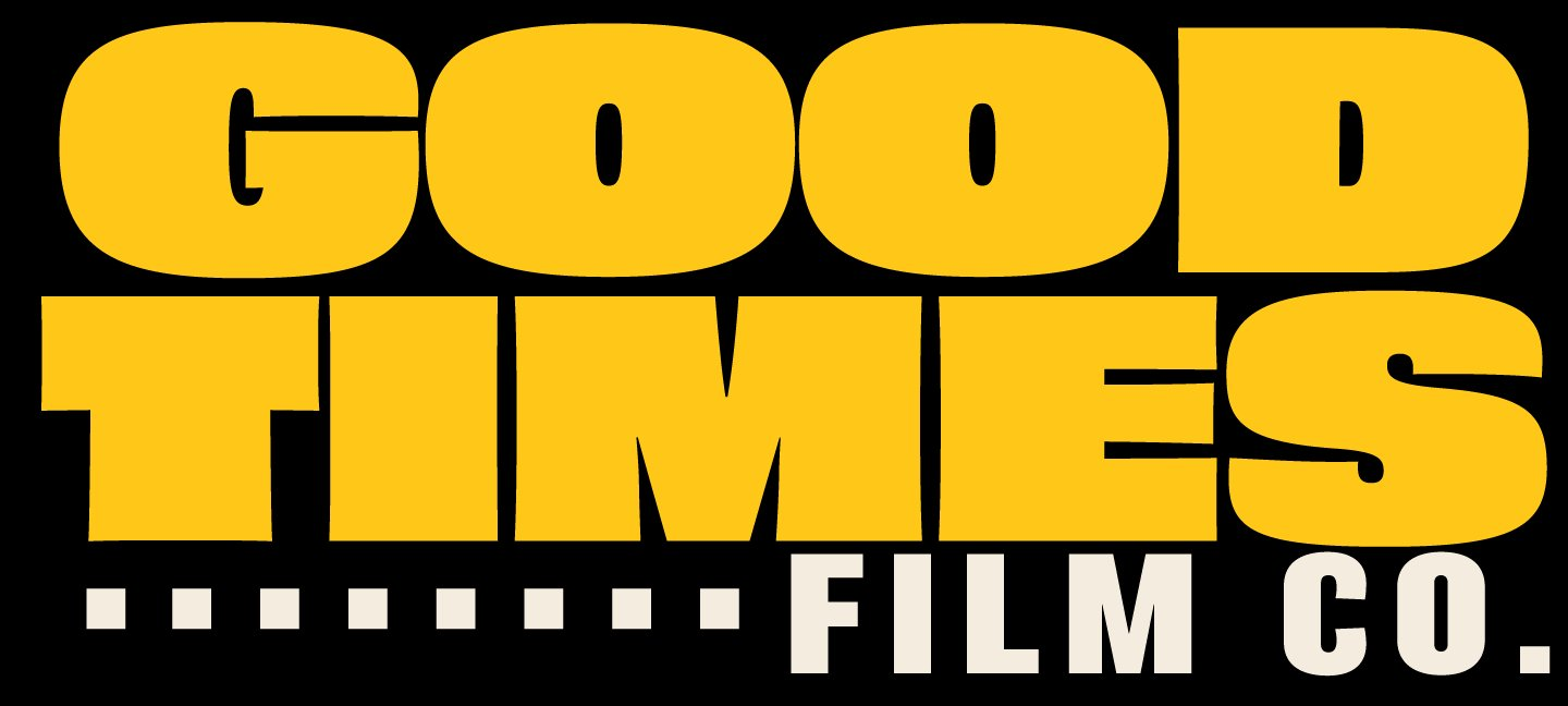 Good Times Film Company
